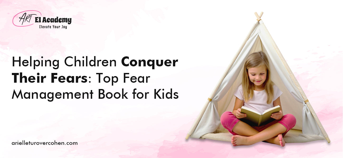 Helping Children Conquer Their Fears: Top Fear Management Book for Kids