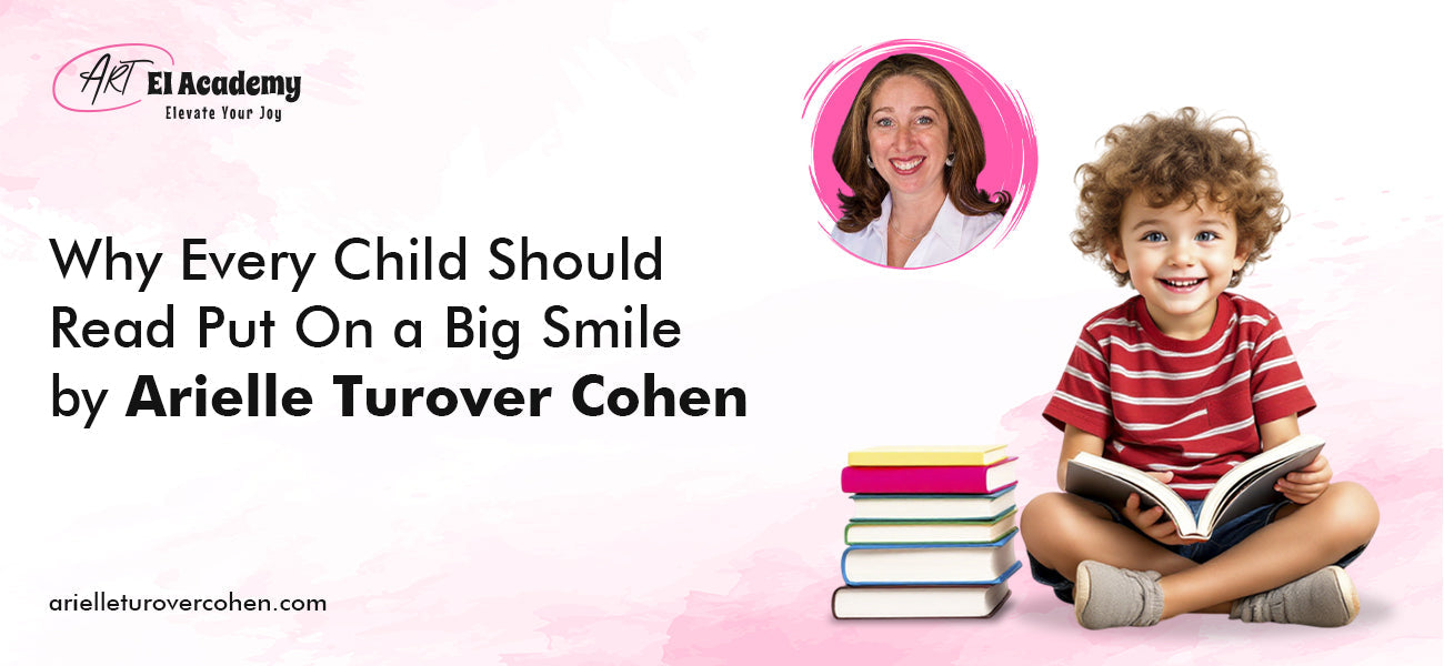 Why Every Child Should Read Put On a Big Smile by Arielle Turover Cohen